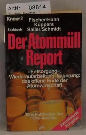 Bild des Verkufers fr Der Atommll-Report - "Entsorgung", Wiederaufarbeitung, Lagerung: Das offene Ende der Atomwirtschaft zum Verkauf von Die Bchertruhe