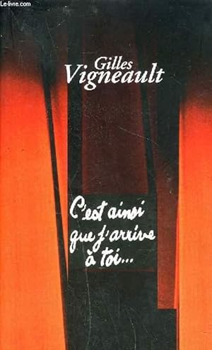 Seller image for C'EST AINSI QUE J'ARRIVE A TOI for sale by Le-Livre