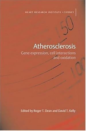 Imagen del vendedor de Atherosclerosis: Gene Expresion, Cell Interactions, and Oxidation a la venta por Bellwetherbooks