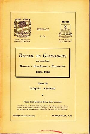 Seller image for Recueil de Gnalogies des comts de Beauce - Dorchester - Frontenac, 1625-1946. TOME VI: Jacques-Leblond for sale by Librairie  la bonne occasion