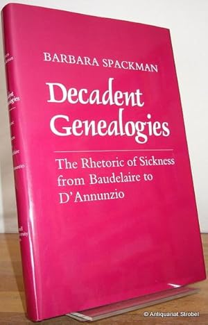 Seller image for Decadent genealogies. The rhetoric of sickness from Baudelaire to D'Annunzio. for sale by Antiquariat Christian Strobel (VDA/ILAB)