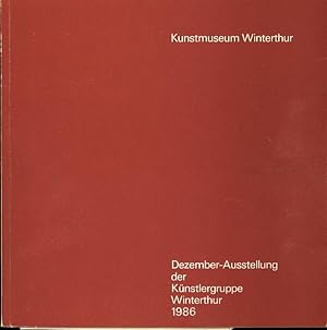 Bild des Verkufers fr Dezember-Ausstellung der Knstlergruppe Winterthur 1986. 30. November 1986 bis 4. Januar 1987. zum Verkauf von Antiquariat Bookfarm