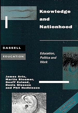 Knowledge And Nationhood : Education, Politics And Work :