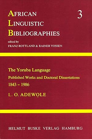 Seller image for The Yoruba language: Published works and doctoral dissertations, 1843-1986 (African linguistic bibliographies, 3) for sale by Masalai Press