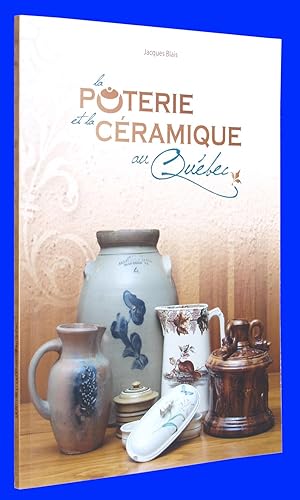 La Poterie et la Céramique au Québec