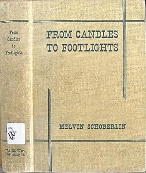 Image du vendeur pour From Candles to Footlights : A Biography of the Pike's Peak Theatre 1858 mis en vente par 20th Century Lost & Found