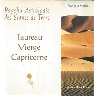 Psycho-Astrologie des Signes de Terre - Taureau - Vierge - Capricorne