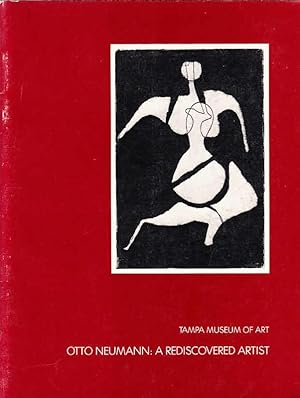 Seller image for Otto Neumann: A Rediscovered Artist. Tampa Museum of Art, Nov. 1987 - Jan. 1988. Beilage: Otto Neumann. Ein wiederentdeckter Knstler. for sale by Antiquariat Carl Wegner