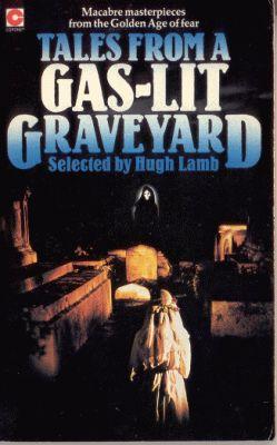 Image du vendeur pour TALES FROM A GAS-LIT GRAVEYARD mis en vente par Fantastic Literature Limited