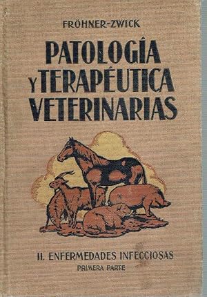 Patología y Tepapéutica veterinarias, II. Enfermedades infecciosas, primera parte.