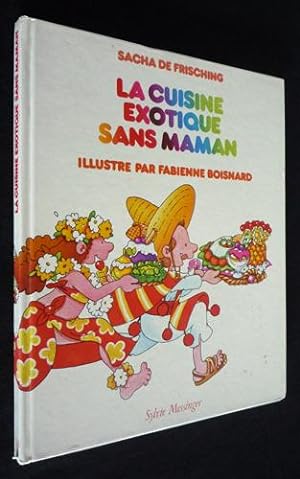 Bild des Verkufers fr La Cuisine exotique sans maman zum Verkauf von Abraxas-libris