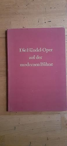 Image du vendeur pour Die Hndel Oper auf der modernen Bhne. Ein Beitrag zu Geschichte und Praxis der Opern-Bearbeitung und Inszenierung in der Zeit von 1920 bis 1956. mis en vente par Librairie Sainte-Marie