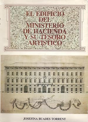Image du vendeur pour EL EDIFICIO DEL MINISTERIO DE HACIENDA Y SU TESORO ARTISTICO mis en vente par Libreria 7 Soles