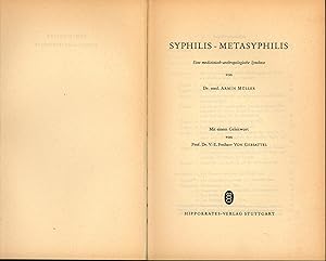 Syphilis-Metasyphilis. Eine medizinisch-anthropologische Synthese.,Mit einem Geleitwort von V.-E....