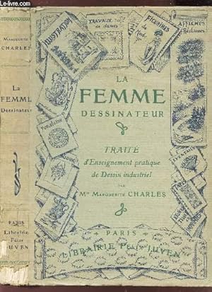 Image du vendeur pour LA FEMME DESSINATEUR - TRAITE D'ENSEIGNEMENT PRATIQUE DE DESSIN INDUSTRIEL. mis en vente par Le-Livre