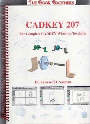 Seller image for CADKEY 207: The Complete CADKEY for Windows Textbook for sale by THE BOOK BROTHERS