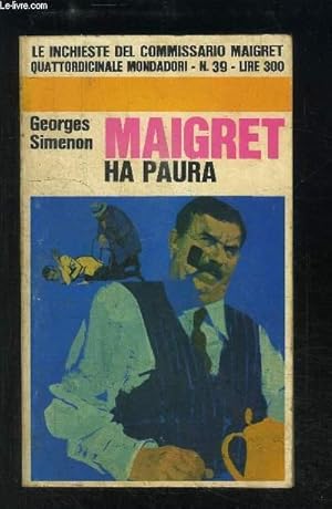 Bild des Verkufers fr MAIGRET HA PAURA- LE INCHIESTE DEL COMMISSARIO MAIGRET QUATTORDICINALE MONDADORI N39 LIRE300 zum Verkauf von Le-Livre