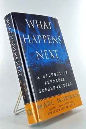 (Movies) WHAT HAPPENS NEXT; A History of American Screenwriting