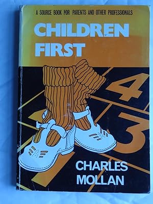 CHILDREN FIRST A Source Book for Parents and Other Professionals