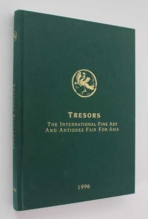 Tresors: The International Fine Art and Antiques Fair for Asia, 9-14 May 1996, Singapore Internat...