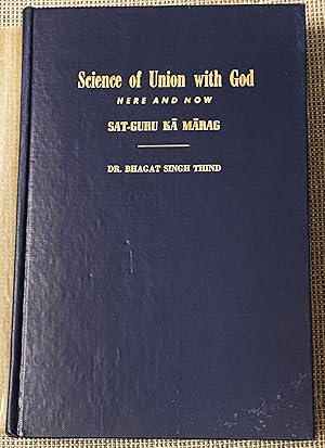 Image du vendeur pour Science of Union with God, Here and Now, Sat-Guru Ka Marag mis en vente par My Book Heaven