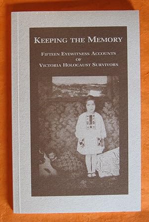 Immagine del venditore per Keeping the memory: Fifteen eyewitness accounts of Victoria Holocaust survivors venduto da Pistil Books Online, IOBA