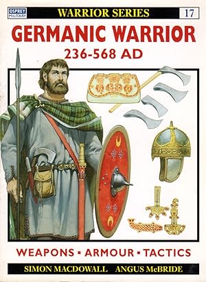 Bild des Verkufers fr Germanic Warrior 236-568 AD (Warrior Series 17) zum Verkauf von Clausen Books, RMABA