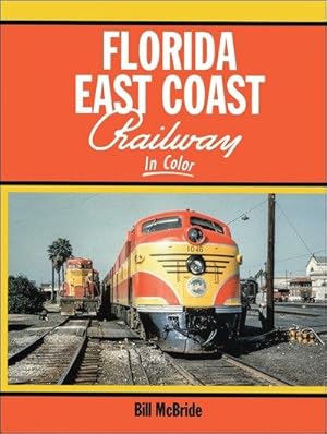 Florida East Coast Railway In Color