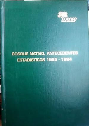 Bosque Nativo, antecedentes estadísticos 1985-1994