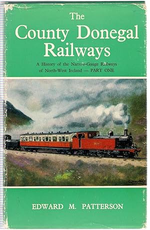 Seller image for County Donegal Railways - A History of the Narrow-Gauge Railways of North-West Ireland - Part One for sale by Michael Moons Bookshop, PBFA