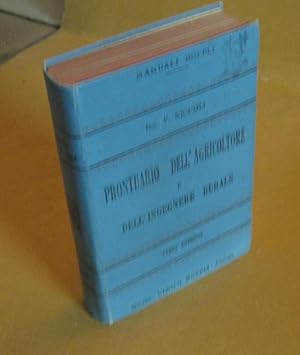 PRONTUARIO DELL'AGRICOLTORE E DELL'INGEGNERE RURALE, Milano, Hoepli Ulrico, 1903