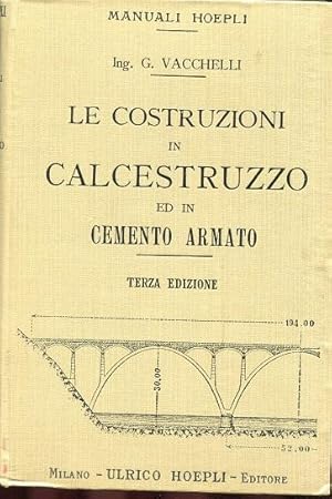 LE COSTRUZIONI IN CALCESTRUZZO ED IN CEMENTO ARMATO, Miano, Hoepli Ulrico, 1906