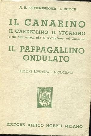 IL CANARINO, IL CARDELLINO, IL LUCARINO e gli altri uccelli che si accoppiano col canarino - IL P...