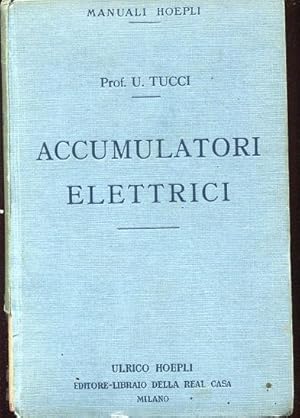 ACCUMULATORI ELETTRICI, Milano, Hoepli Ulrico, 1925