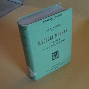 MACELLI MODERNI - ISPEZIONE E CONSERVAZIONE DELLE CARNI, Milano, Hoepli Ulrico, 1910