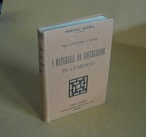 I MATERIALI DA COSTRUZIONE IN CEMENTO., Milano, Hoepli Ulrico, 1925