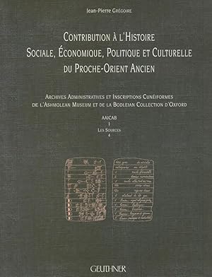 Imagen del vendedor de Archives administratives et inscriptions cuniformes; Ashmolean Museum Bodleian Collection Oxford; contribution  l'histoire sociale, conomique, politique et culturelle du Proche-Orient ancien = AAICAB 1 Les sources 4 a la venta por Joseph Burridge Books