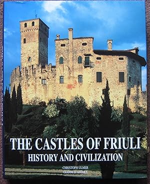 Imagen del vendedor de THE CASTLES OF FRIULI. HISTORY AND CIVILIZATION. a la venta por Graham York Rare Books ABA ILAB