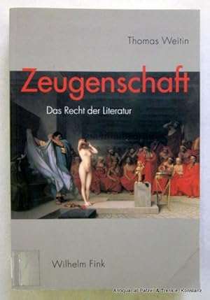 Seller image for Zeugenschaft. Das Recht der Literatur. Mnchen, Fink, 2009. Gr.-8vo. 419 S. Or.-Kart.; Rcken mit Bibliothekssignatur. (ISBN 9783770548309). for sale by Jrgen Patzer