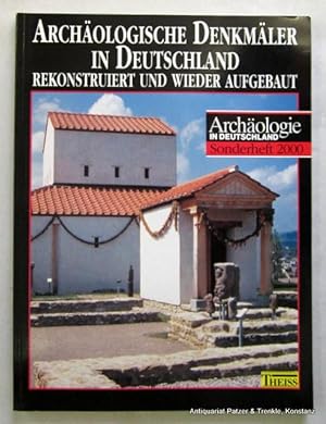 Archäologische Denkmäler in Deutschland - rekonstruiert und wieder aufgebaut. Stuttgart, Theiss, ...