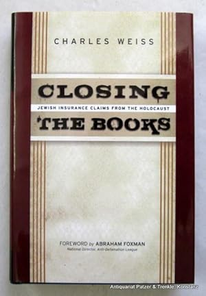 Seller image for Closing the Books. Jewish Insurance Claims from the Holocaust. Foreword by Abraham Foxman. New York, Enigma Books, 2008. XXII, 309 S. Or.-Pp. mit Schutzumschlag. (ISBN 9781929631834). for sale by Jrgen Patzer