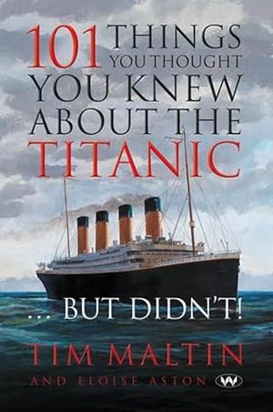 Bild des Verkufers fr 101 Things You Thought You Knew About the Titanic . But Didn't (Paperback) zum Verkauf von Grand Eagle Retail