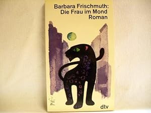 Bild des Verk�ufers f�r Die Frau im Mond : Roman Barbara Frischmuth zum Verkauf von Antiquariat B��ler