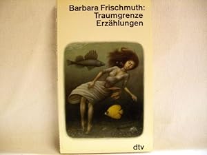 Imagen del vendedor de Traumgrenze : Erzhlungen Barbara Frischmuth a la venta por Antiquariat Bler