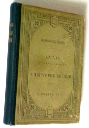 La Vie et les voyages de Christophe Colomb, édition abrégée, avec une carte des régions découvert...