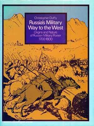 Russia's Military Way to the West. Origins and Nature of Russian Military Power 1700-1800