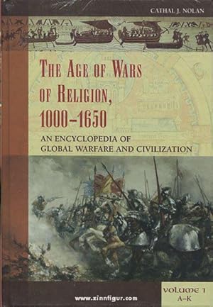 The Age of Wars of Religion, 1000-1650. An Encyclopedia of Global Warfare and Civilization. 2 Bände.