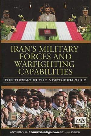 Iran's Military Forces and Warfighting Capabilities. The Threat of the Northern Gulf
