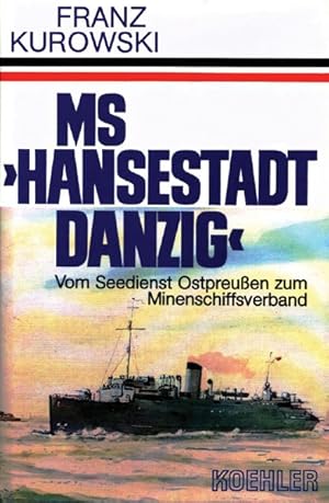 Imagen del vendedor de MS "Hansestadt Danzig". Vom Seedienst Ostpreuen zum Minenschiffsverband a la venta por Berliner Zinnfiguren