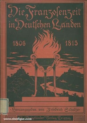 Die Franzosenzeit in deutschen Landen 1806-1815. In Wort und Bild der Mitlebenden. 2 Bände